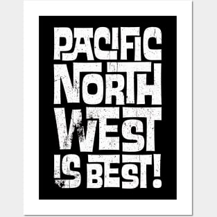 Pacific North West Is Best! Posters and Art